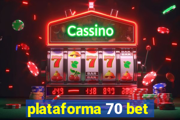 plataforma 70 bet